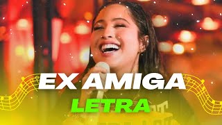 EX AMIGA - MARI FERNANDEZ (LETRA)