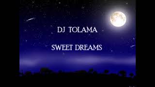 DJ TOLAMA SWEET DREAMS