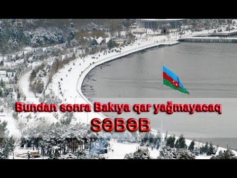 Bundan sonra Bakıya qar yağmayacaq - SƏBƏB