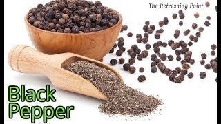 The King of Spices - Black Pepper Has More Health Benefits Then We Know
