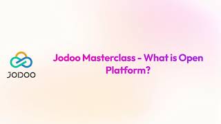 Jodoo Masterclass - what is the Open Platform?