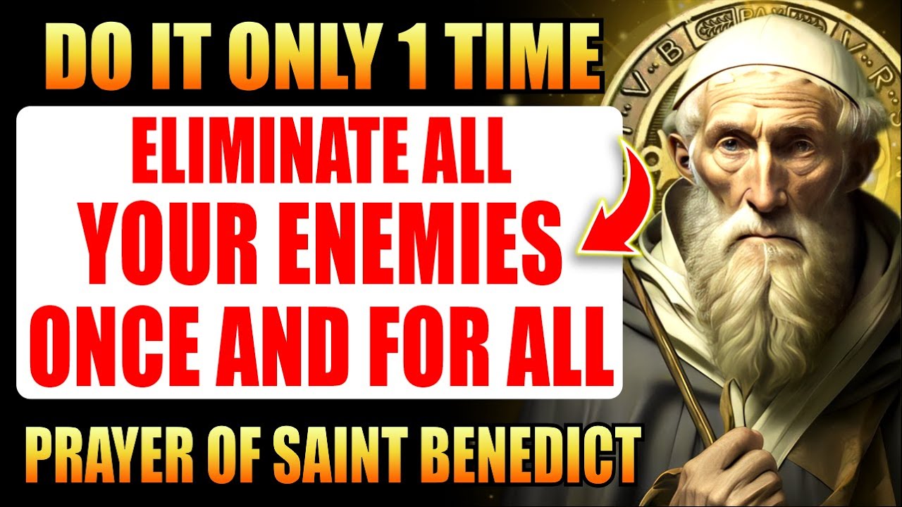 🛑ANCIENT INFALLIBLE PRAYER OF SAINT BENEDICT FOR YOUR ENEMY TO FALL
