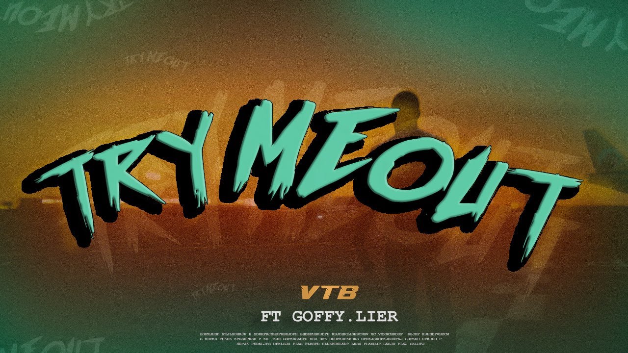 TRY ME OUT (feat.Goofy&Lier)