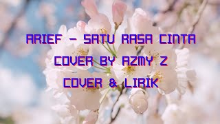 AZMY Z - SATU RASA CINTA (COVER & LIRIK) #azmyz #arief #saturasacinta