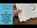 DIY DECKLED or torn EDGES for Watercolor Paper (pieces from a large sheet without losing the edge)