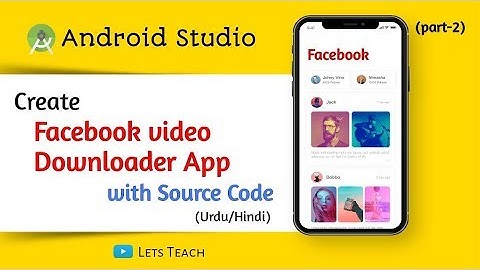 2- How to Make Facebook Video Downloader App using Android Studio with source Code in Urdu/Hindi