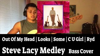 Out Of Me Head, Looks, Some, C U Girl, Ryd - Steve Lacy Medley - Bass Cover