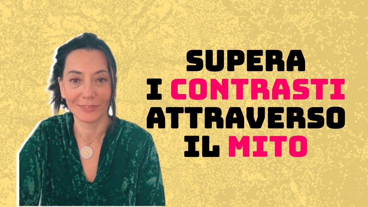 Supera i contrasti attraverso il mito