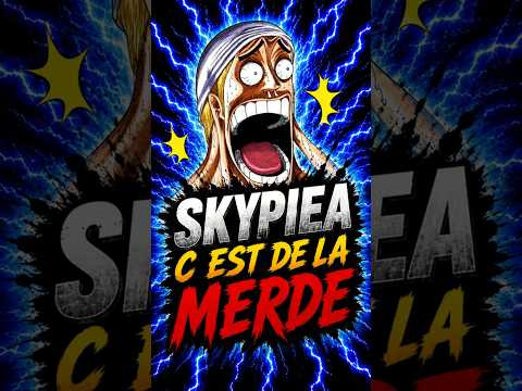 Skypiea c’est nul, enfin pas tout a fait