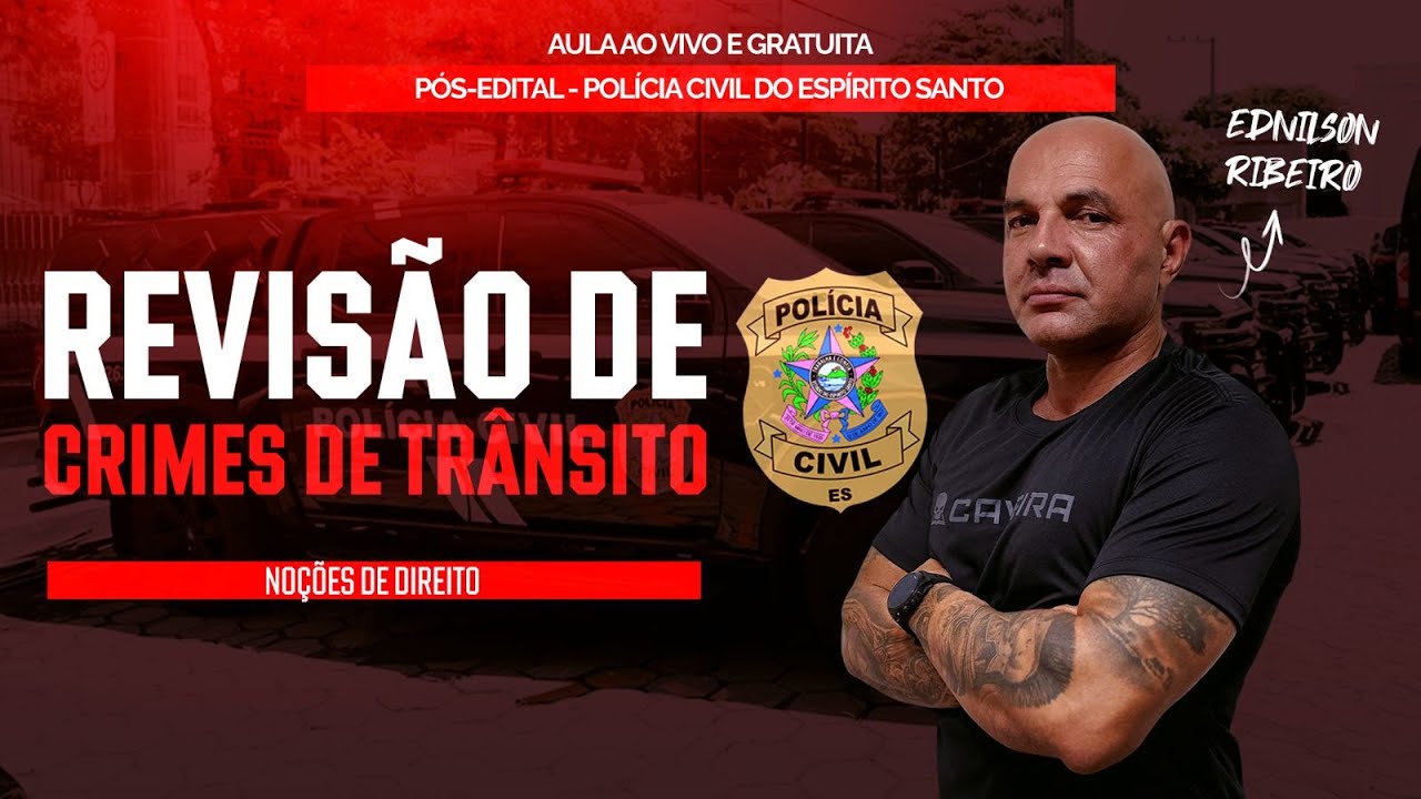 AULA PÓS EDITAL - PCES - NOÇÕES DE DIREITO - CRIMES DE TRÂNSITO