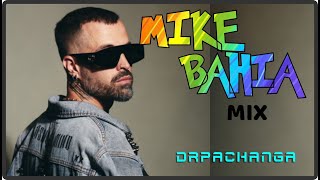 MIKE BAHIA MIX ( AMANTES ,DETENTE, BUSCANDOTE ,ROPA INTERIOR ,QUEDATE AQUI ,MAGDALENA, ESTR CONTIGO)