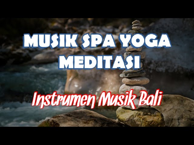 Musik Spa, Meditasi, Yoga, musik Bali Angklung Dan Suara burung, musik relaksasi, instrumen musik class=