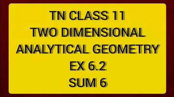TN CLASS 11 MATHS TWO DIMENSIONAL ANALYTICAL GEOMETRY EX 6.2 SUM 6
