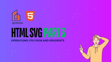 SVG Part 3 SVG Polygon & Gradients Operations | HTML Graphics Tutorial:CH-06 | #quipoin #svg