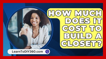 How Much Does It Cost To Build A Closet? - LearnToDIY360.com
