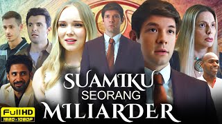 Suamiku Seorang Miliarder Drama movie 2025 Sub Indo Hd New Episodes Story Facts U0026 Reviews