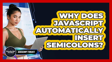 Why Does JavaScript Automatically Insert Semicolons? - JavaScript Toolkit