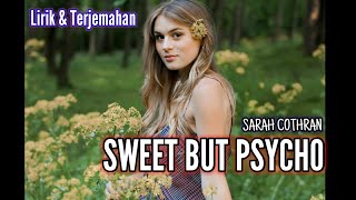 SWEET BUT PSYCHO - Sarah Cothran Lirik dan terjemahan