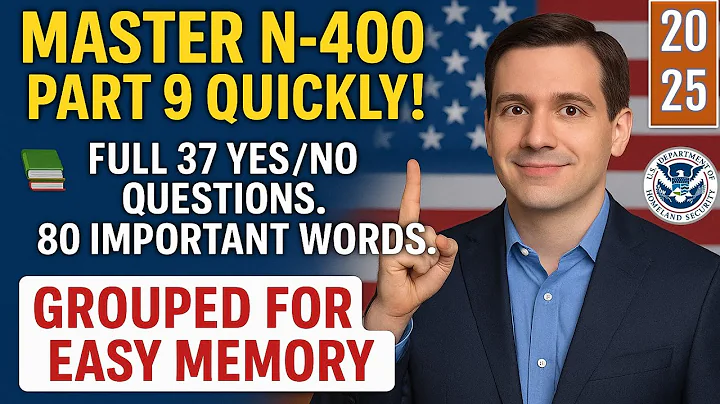 Learn N400 Part 9 Fast by Groups - 37 Yes/No Questions & 80 Words for US Citizenship Interview 2025