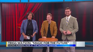News13 Interviews: Trigg Watson 'Magic for the Future' shows at The Wonders Theatre