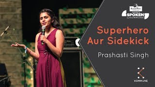 Superhero Aur Sidekick - Prashasti Singh | Spoken Fest 2019