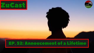 Ep. 52: Announcement of a Lifetime