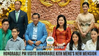 Honorable Prime Minister Hun Sen Visit Neak Orkna Kit Meng &Lok Chomteav orkna Mao chomnans Mansion