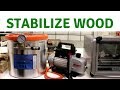 How to Stabilize Wood and Why Should You do it?