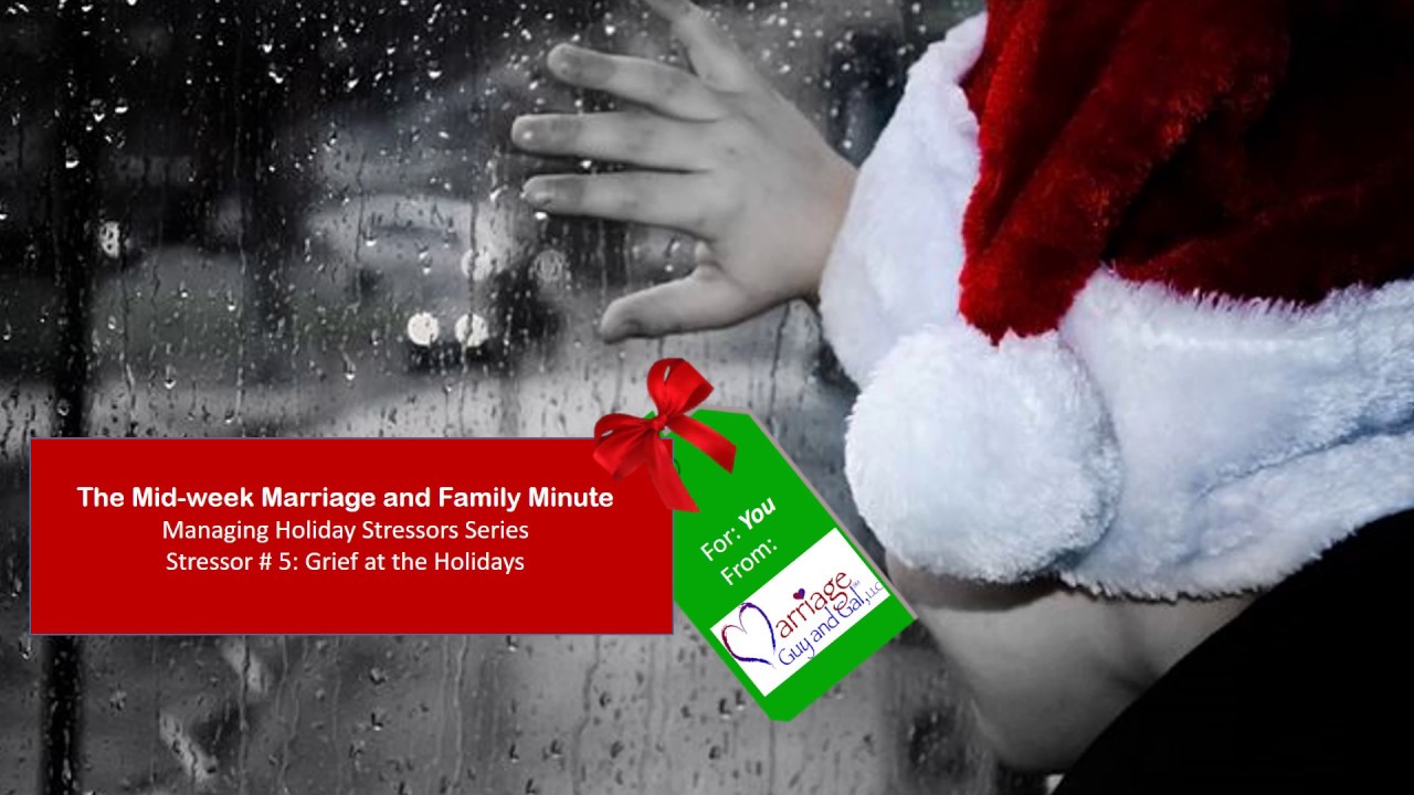Midweek Marriage and Family Minute How to Handle Grief at the Holidays YouTube