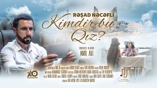 Resad Necefli - Kimdir Bu Qiz Official Video