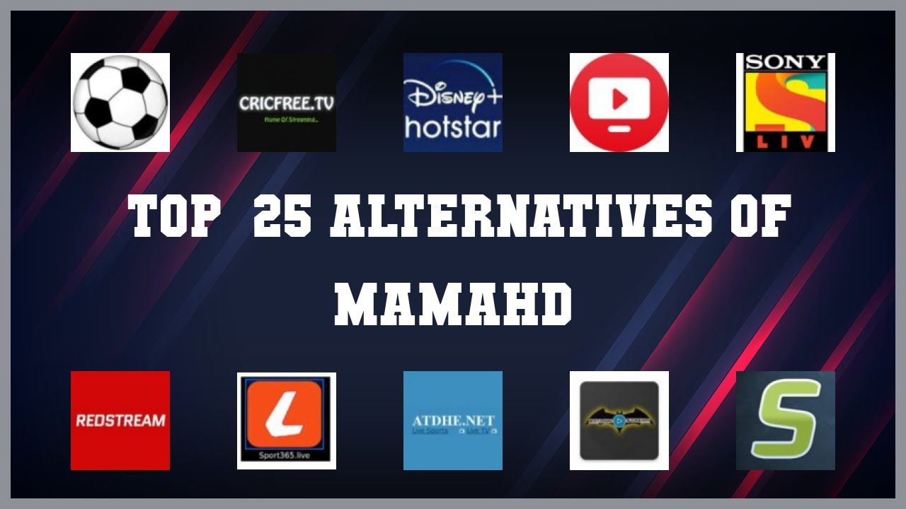 MamaHD Best 25 Alternatives of MamaHD