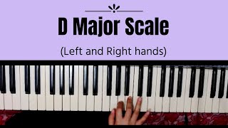 D Major Scale: Left and Right hands (Basic Scale Exercise)