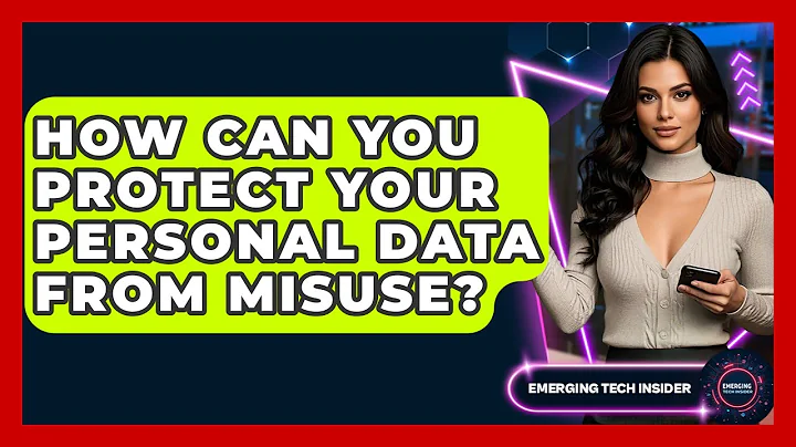 How Can You Protect Your Personal Data From Misuse? - Emerging Tech Insider