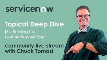 NOWCommunity Live Stream - Topical Deep Dive - (Re)Building the Loaner Request App