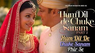 Download Lagu Hum Dil De Chuke Sanam – Phir Se - Hum Dil De Chuke Sanam 2 - Salman Khan - Movie New Song. Fan Made MP3 Download Lagu Hum Dil De Chuke Sanam – Phir Se - Hum Dil De Chuke Sanam 2 - Salman Khan - Movie New Song. Fan Made MP3