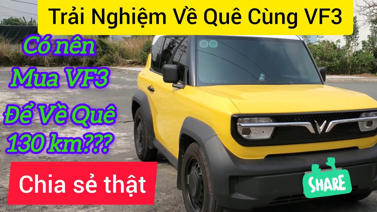 Có Nên Mua VF3 Để Đi Về Quê? - Chia Sẻ Thật Lòng Về Trải Nghiệm Về Quê 130 Km 