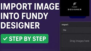 Day 23: How to Import Images into Fundy Designer (Step-by-Step Guide)