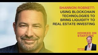 Shannon Robnett: Using Blockchain Technologies To Bring Liquidity To Real Estate Investing