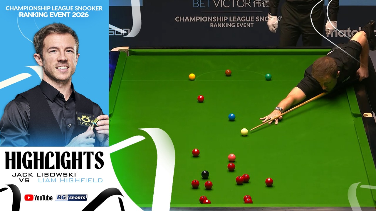 HIGHLIGHTS : Jack Lisowski vs Liam Highfield | Championship League Snooker Ranking Event 2026