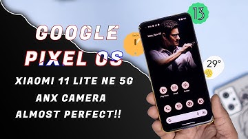 BEST Google Pixel OS for Xiaomi 11 Lite NE 5G Review, ANX Camera, Smooth Ui | Pixel OS Review