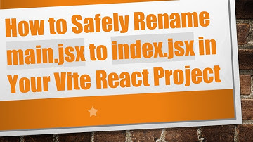 How to Safely Rename main.jsx to index.jsx in Your Vite React Project