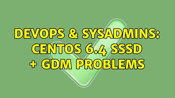 DevOps & SysAdmins: CentOS 6.4 SSSD + GDM problems