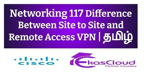 #Networking 117 Difference Between Site to Site and Remote Access VPN | Ekascloud | Tamil