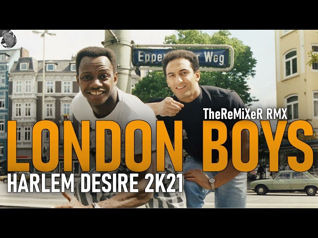 London Boys - Harlem Desire 2K21