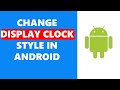 How To Change Display Clock Style  in androidmp4
