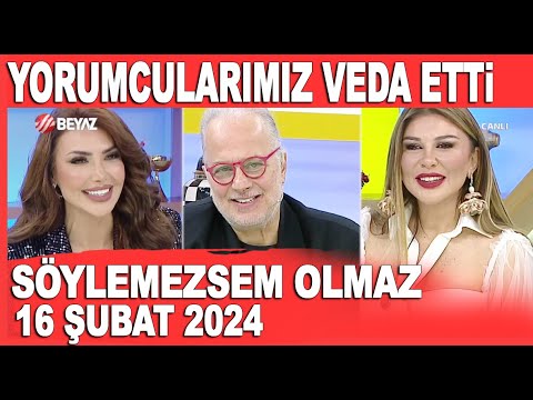 Söylemezsem Olmaz 16 Şubat 2024 / Duygusal Veda... Yorumcularımız Tamamen Değişiyor...