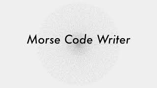 Morse Code Writer // Kontakt