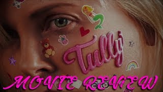 Tully Movie Review