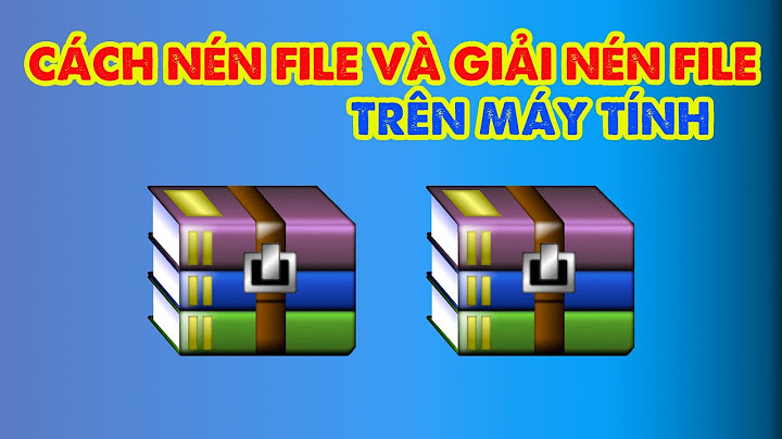 Hướng dẫn giải nén file