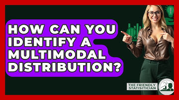 How Can You Identify A Multimodal Distribution? - The Friendly Statistician